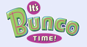 its bunco time